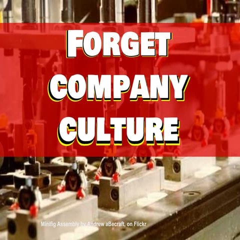 Forget company culture #CultureCode