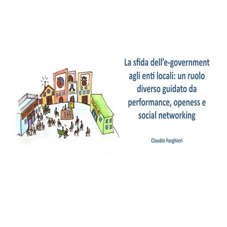 La sfida dell’e-­government agli enti locali: un ruolo diverso guidato da performance, openess e social networking