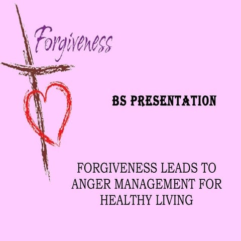Forgiveness leads to anger management