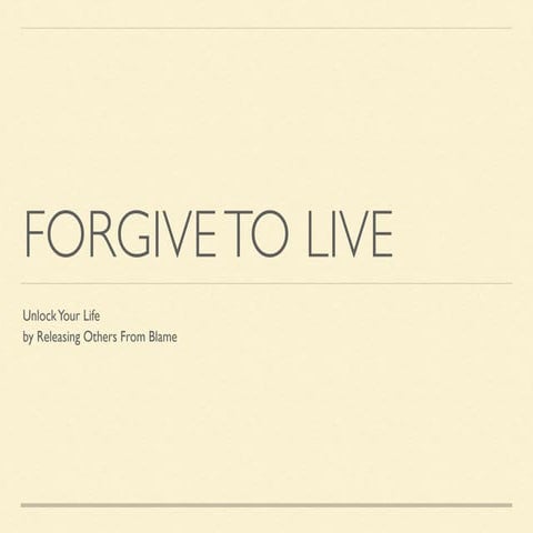 Forgive To Live