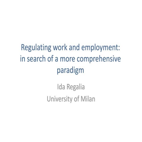 Regulating work and employment: in search of a more comprehensive paradigm 