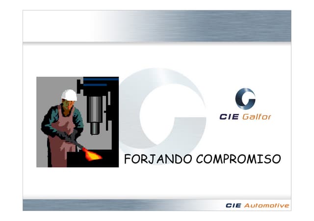 Forjando Compromiso Cie Automotive Galfor