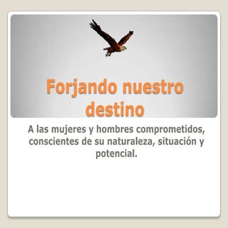 Forjando nuestro destino