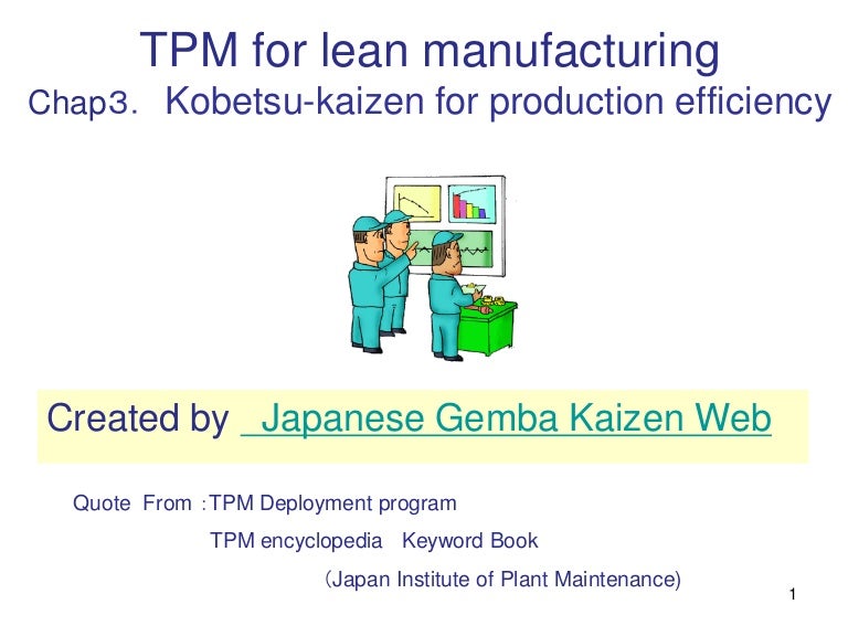 TPM For lean manufacturing chp3 kobetsu kaizen for production ef…