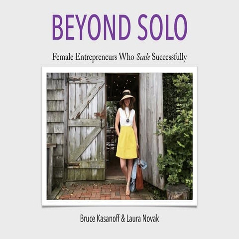 BEYOND SOLO: Female Entrepreneurs Who Scale Successfully