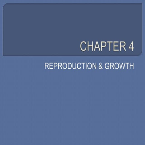 Reproduction and Growth