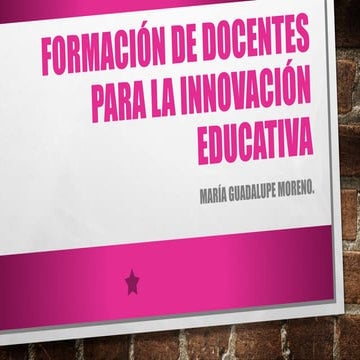 Formación de docentes para la innovación educativa María Gpe. Moreno | PDF
