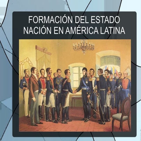 Formacion del estado nacion latinoamericano 