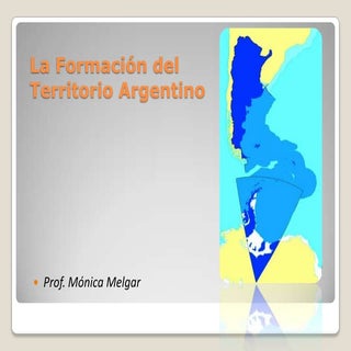 Formacion del territorio argentino