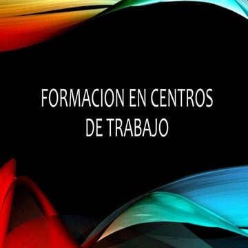 Formacion en centros de trabajo | PPTX