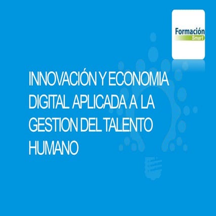 Innovación y economía digital aplicada a la gestión del Talento Humano - Form...