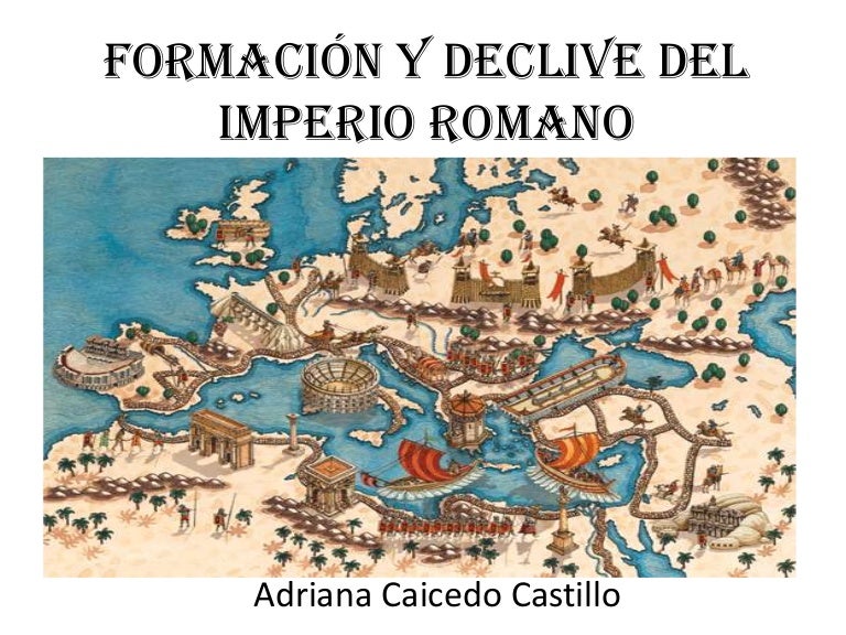 LA FORMACION DEL IMPERIO ROMANO LA FORMACION DEL IMPERIO ROMANO