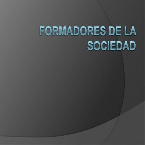 Formadores de la sociedad