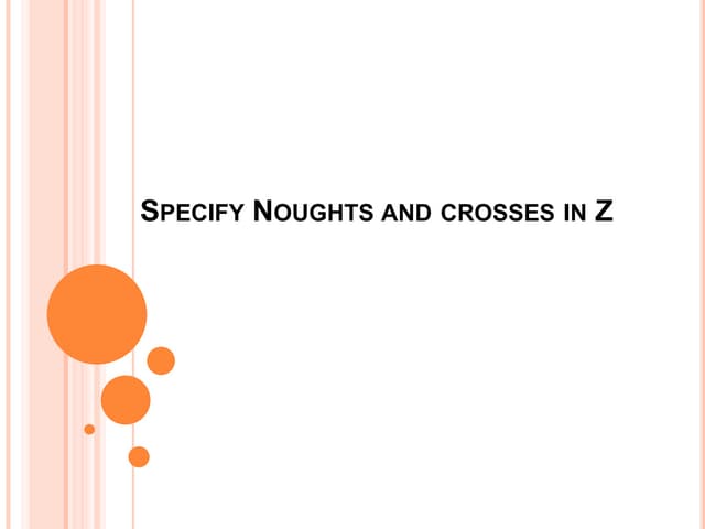 Specify Noughts and crosses in Z Language