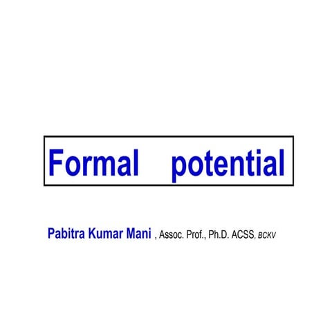 Formal potential analytical technique, P K MANI
