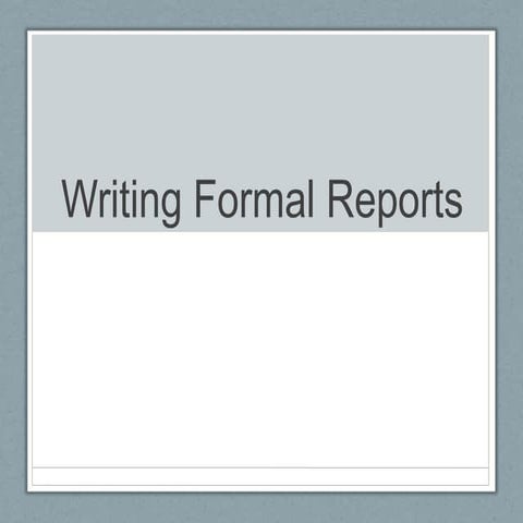 Formal Reports