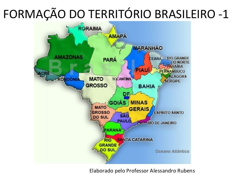 Formação do território brasileiro 1 Formação do território brasileiro 1