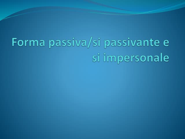 Un Po Di Grammatica Forma Attiva Forma Passiva