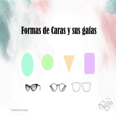 Formas de caras y sus gafas. Violeta Ferrer.