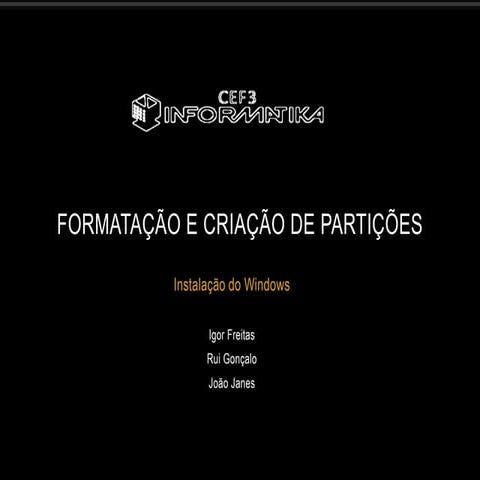 Formatação, Criação de Partições e a Instalção do Windows XP num PC