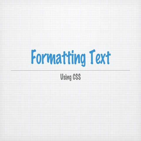 Formating Text Using CSS