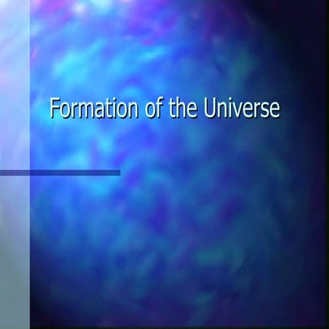 Formation Of The Universe 2007
