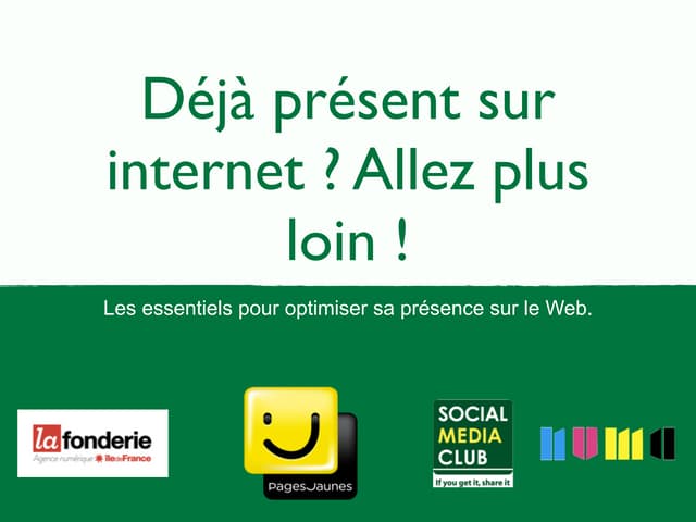 Déjà présent sur internet ? Allez p...