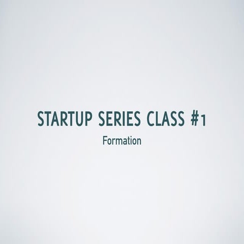 Startup Series #1: What To Do During Formation