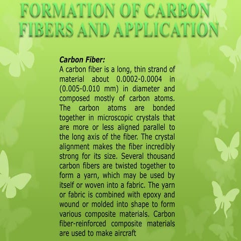 Formation of carbon fibers and application