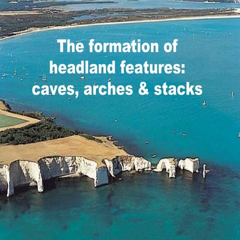 Formation of headland features