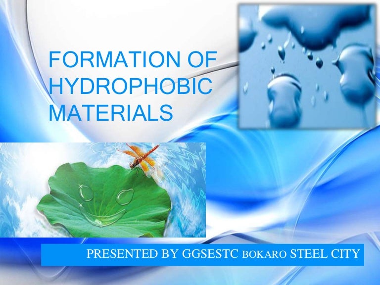FORMATION OF HYDROPHOBIC MATERIALS