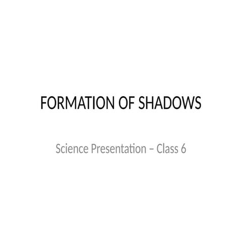 CH 2 Lesson 4 How are shadows formed.pptx