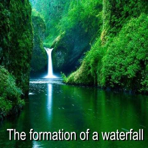 The formation of waterfall