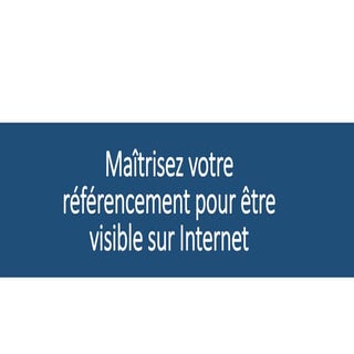 Maîtrisez votre référencement pour ...