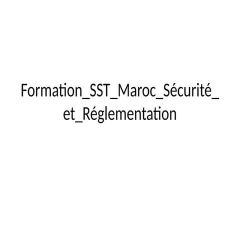 Formation_SST_Maroc_Sécurité_et_Réglementation.pptx