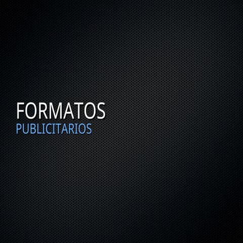 FORMATOS PUBLICITARIOS para diseñadores. | PPT