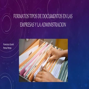 FORMATOS TIPOS DE DOCUMENTOS EN LAS EMPRESAS Y.pptx