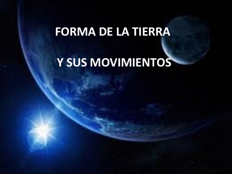 Forma Y Movimientos De La Tierra