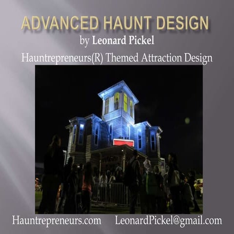 Form Ever Follows Function:  Advanced Haunt Design