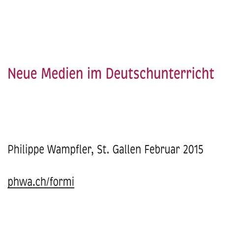 Formi-Weiterbildung Wampfler: Neue Medien im Deutschunterricht