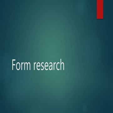 Form research