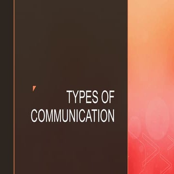 TYPES OF COMMUNICATION