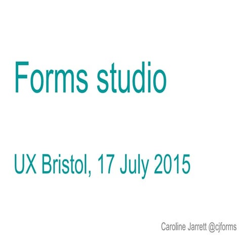 Forms Studio for UX Bristol conference, 17 July 2015