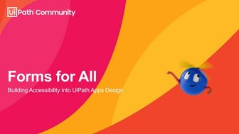 Forms for All: Building Accessibility into UiPath App Design