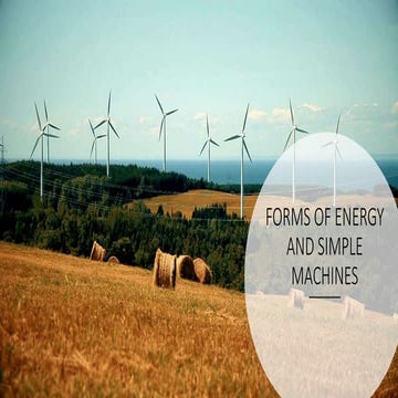 FORMS OF ENERGY AND SIMPLE MACHINES: HOW THEY WORK | PPT