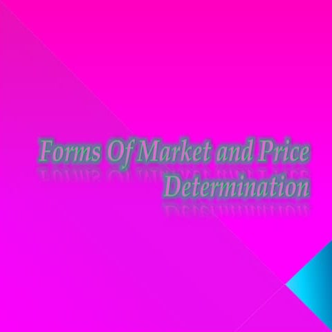Forms of market and price determination under perfect competition with simple...