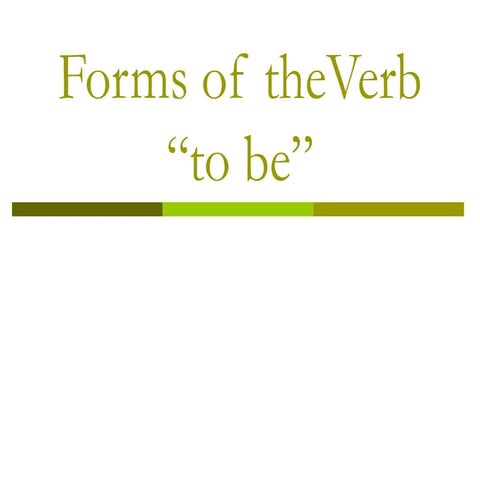 Forms of the Verb "To Be"