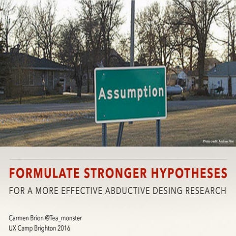 Formulate stronger hypotheses