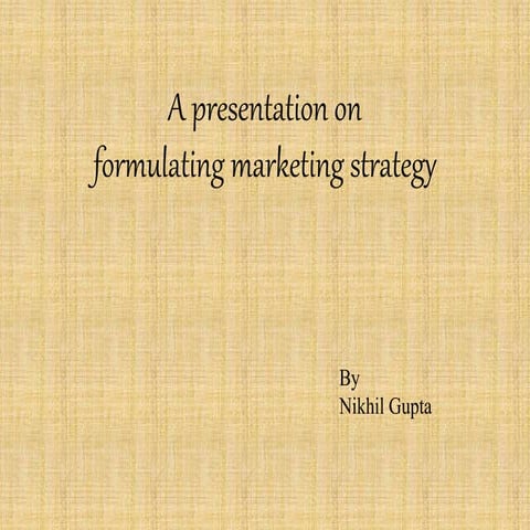 Formulating Marketing Strategy in Advanced Marketing