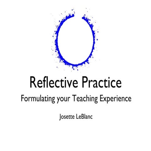 Reflective Practice: Formulating Your Teaching Experience (ppt)